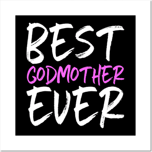 Best Godmother Ever Funny Gift Mother's Day Posters and Art